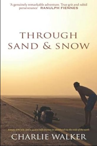 through sand and snow by charlie walker